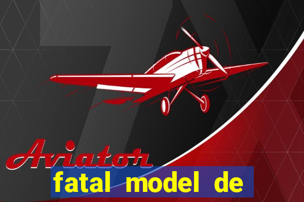 fatal model de barra mansa